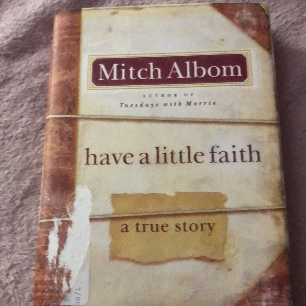 Have a little faith by Mitch Albom, author of Tuesdays with Morrie:true story N